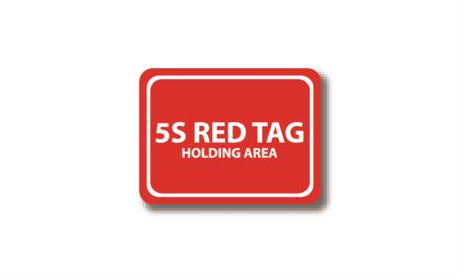 24" x 18" RECTANGLE SIGNS -  Rectangle Sign - 5S Red Tag Holding Area - DSV-SIGN 432 #2252 -UEN
