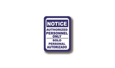 36" x 27" RECTANGLE SIGNS - Rectangle Sign - Notice Authorized Personnel Only - DSV-SIGN 972 #0414 -UEN