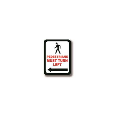 12" x 9" RECTANGLE SIGNS - Rectangle Sign - Pedestrians Must Turn Left - LS-SIGN 108 #0426 -UEN
