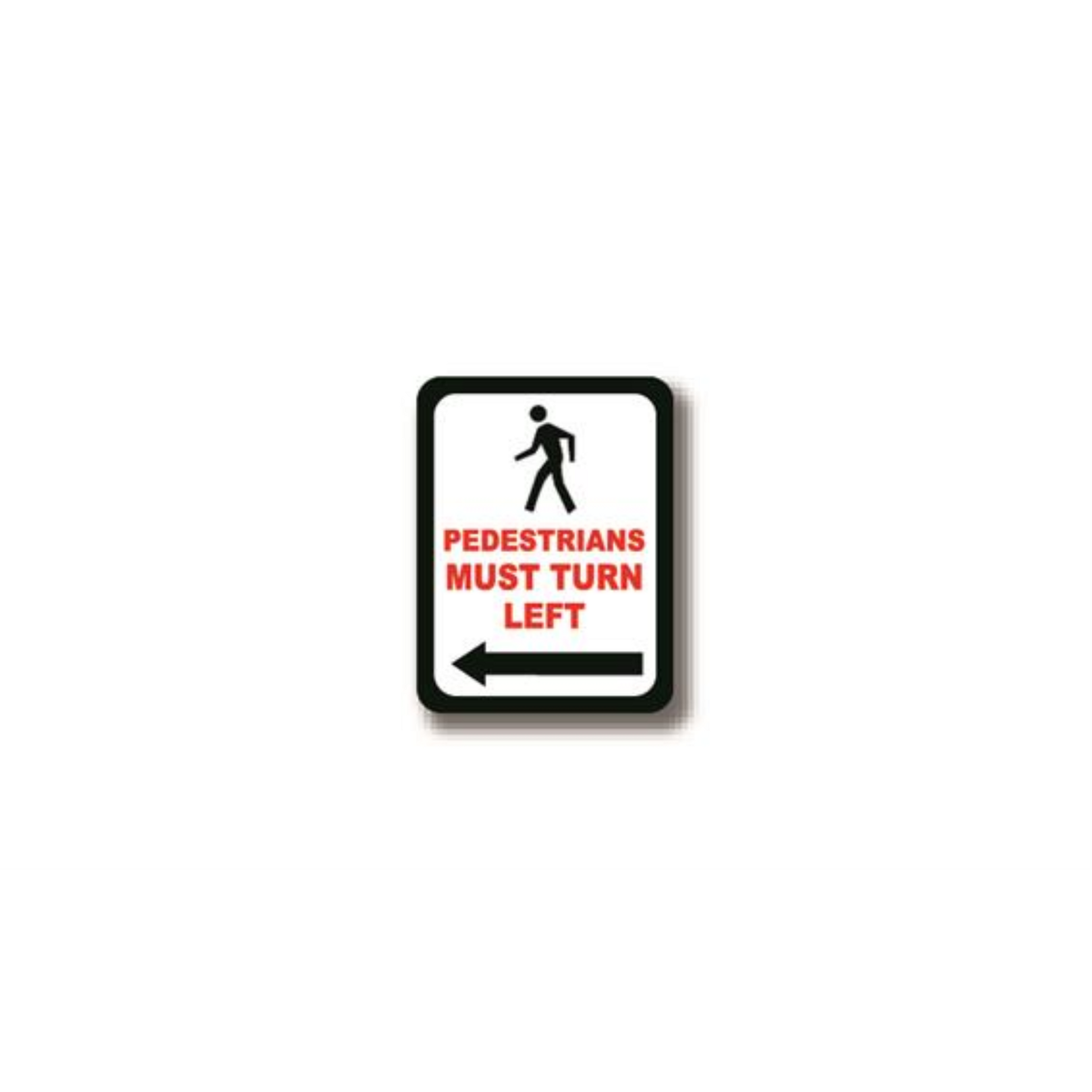 50" x 32" RECTANGLE SIGNS - Rectangle Sign - Pedestrians Must Turn Left - LS-SIGN 1600 #0430 -UEN