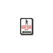 24" x 18" RECTANGLE SIGNS -  Rectangle Sign - Pedestrians Must Turn Left - DSV-SIGN 432 #0427 -UEN