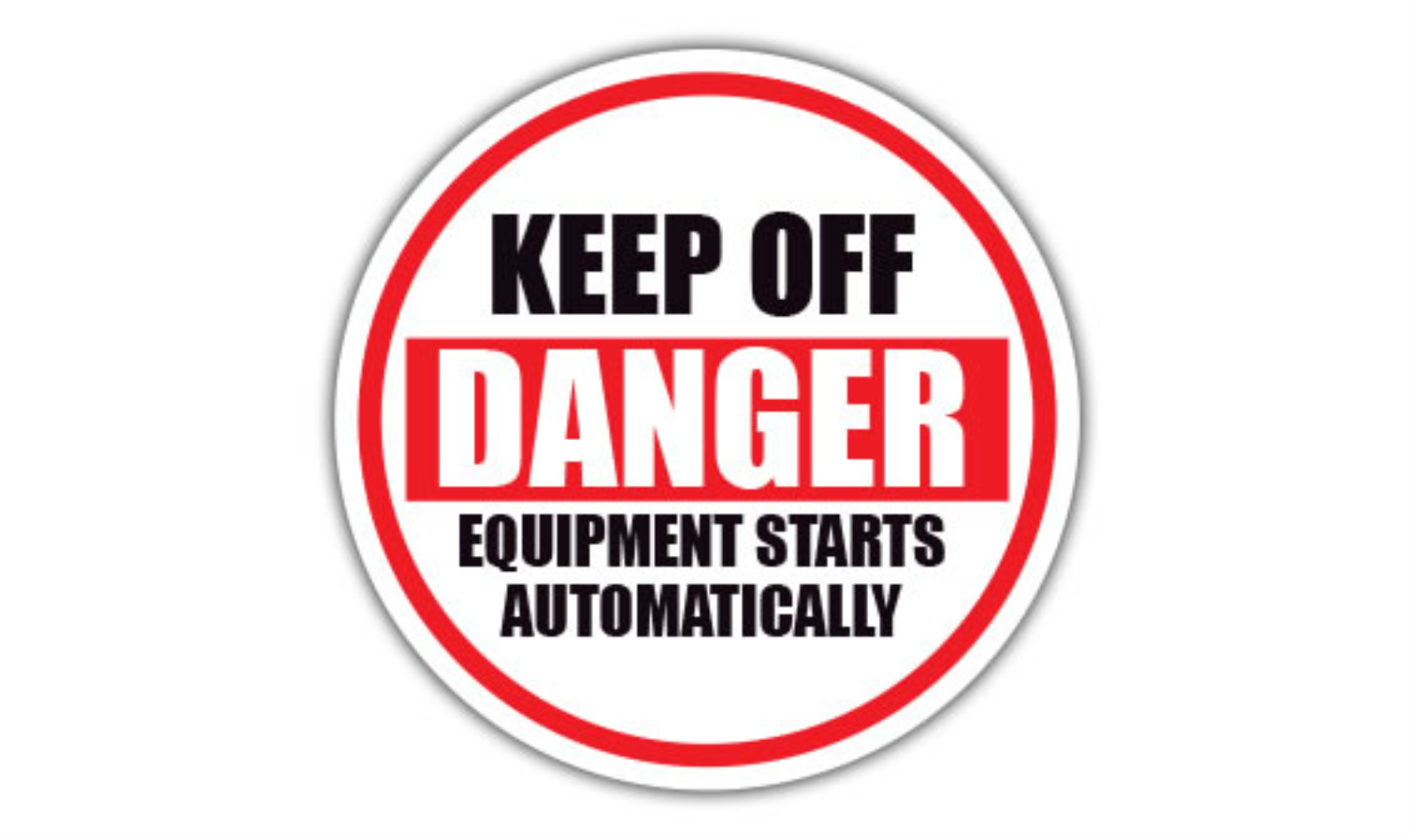 20" CIRCLE SIGNS -  Circle Sign - Keep Off Danger Equipment Starts Automatically - LS-SIGN 400 #1970 -UEN