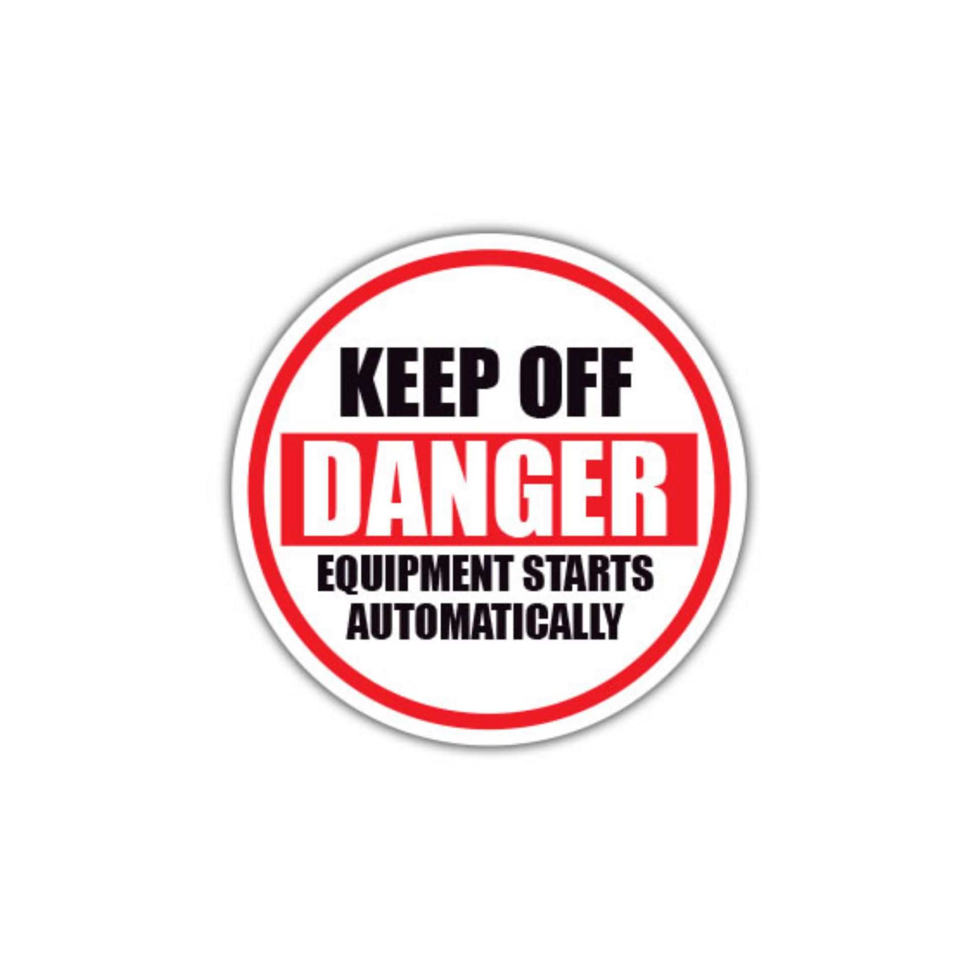 24" CIRCLE SIGNS - Circle Sign - Keep Off Danger Equipment Starts Automatically - DSV-SIGN 576 #1971 -UEN