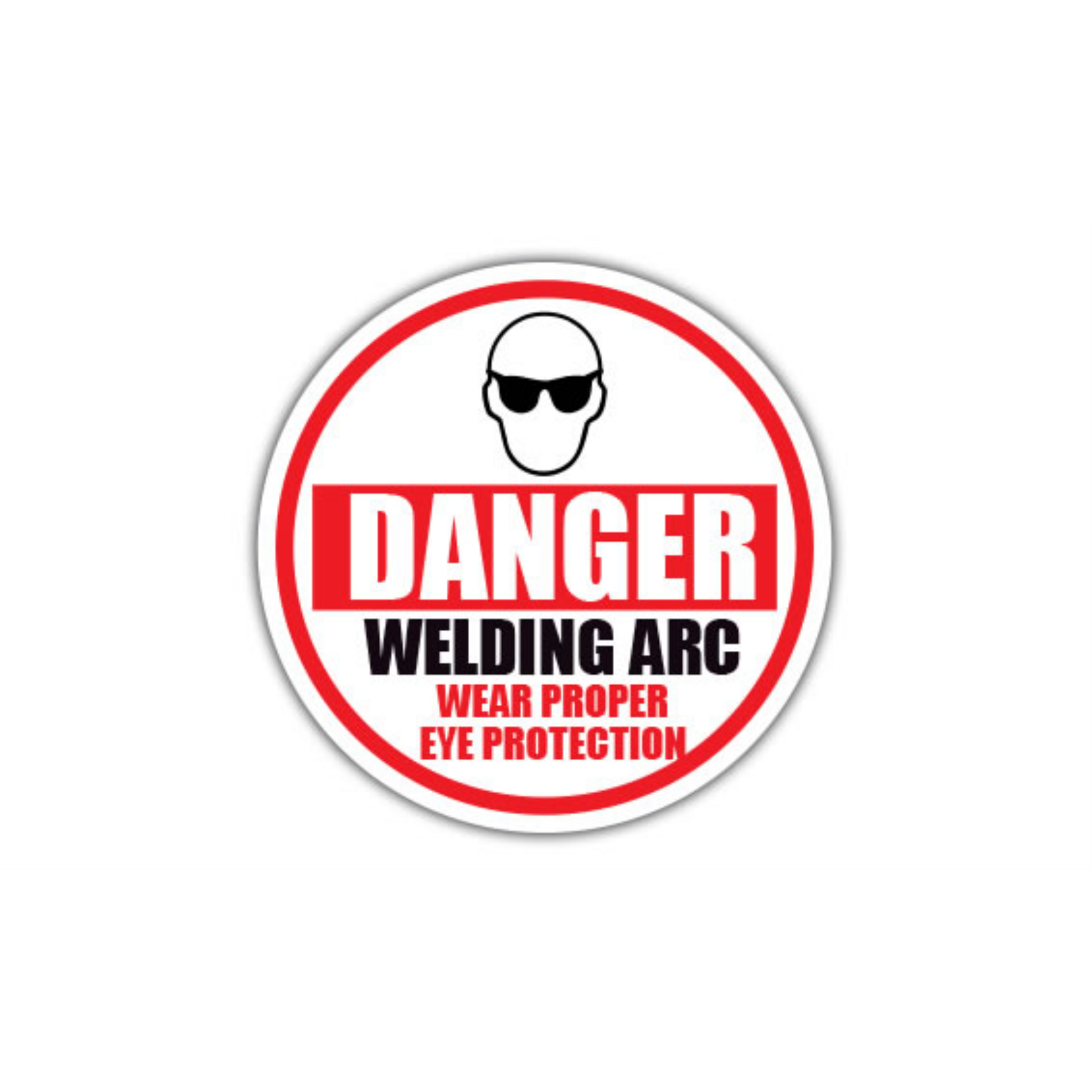 17" CIRCLE SIGNS -  Circle Sign - Danger Welding Arc Wear Proper Eye Protection - DSV-SIGN 289 #1976 -UEN