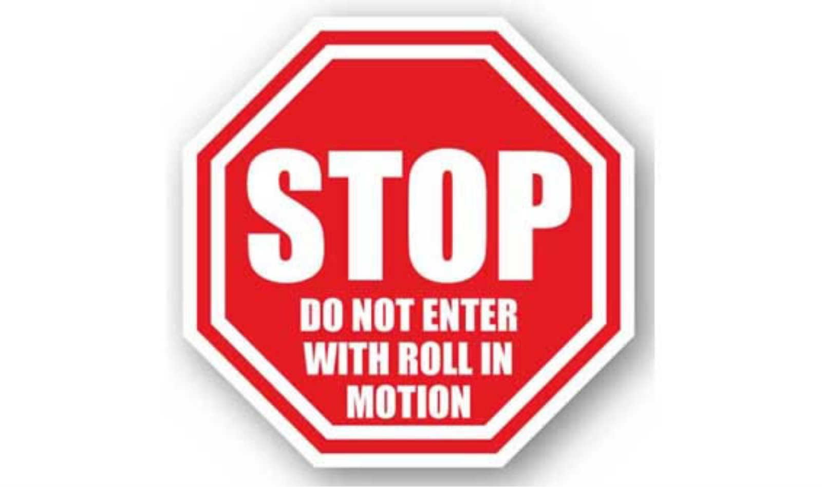30" OCTAGON SIGNS -  Octagon Sign - Stop Do Not Enter With Roll In Motion - DSV-SIGN 900 #0923 -UEN