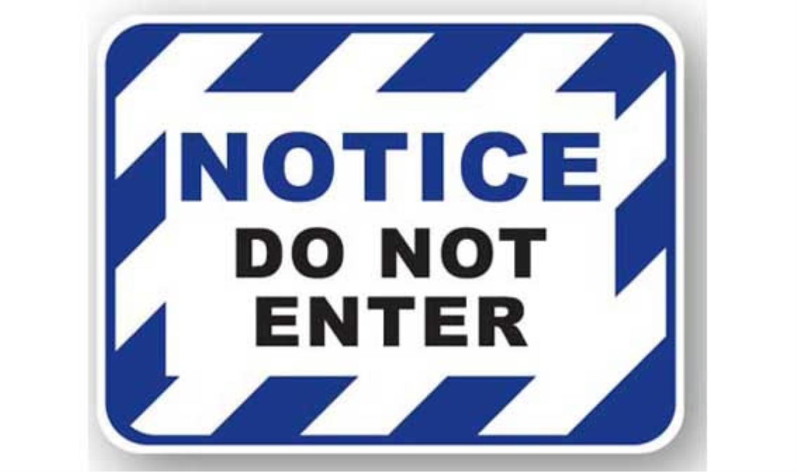 24" x 18" RECTANGLE SIGNS -  Rectangle Sign - Notice Do Not Enter - LS-SIGN 432 #0377 -UEN