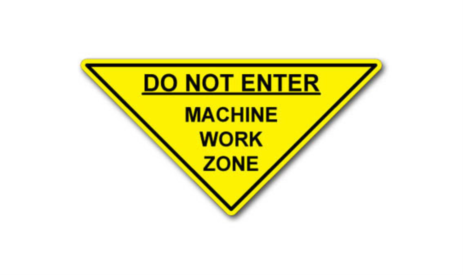 16" TRIANGLE SIGNS -  Triangle Sign - Do Not Enter Machine Work Zone - LS-SIGN 256 #1376 -UEN