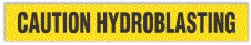 BARRICADE TAPE - CAUTION HYDROBLASTING