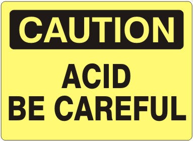 ACID BE CAREFUL - CAUTION SIGN