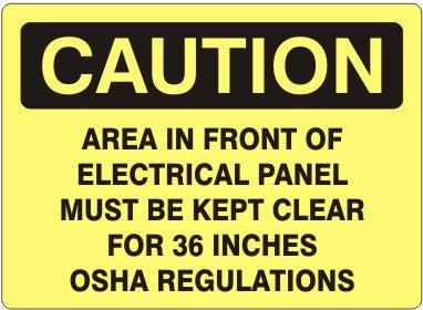 AREA IN FRONT OF ELECTRICAL PANEL MUST BE KEPT CLEAR - CAUTION SIGN