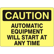 AUTOMATIC EQUIPMENT WILL START AT ANY TIME - CAUTION SIGN - AUTOMATIC EQUIPMENT WILL START AT ANY TIME - CAUTION SIGN, 14X20, Adhesive Vinyl