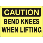 BEND KNEES WHEN LIFTING - CAUTION SIGN - BEND KNEES WHEN LIFTING - CAUTION SIGN, 14X20, Adhesive Vinyl