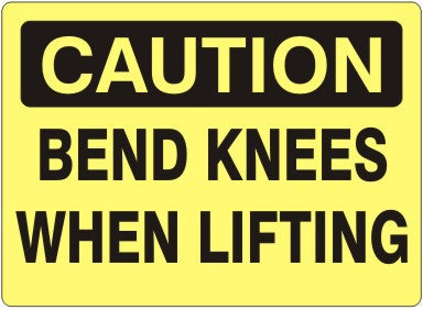 BEND KNEES WHEN LIFTING - CAUTION SIGN