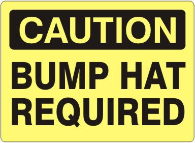 BUMP HAT REQUIRED - CAUTION SIGN