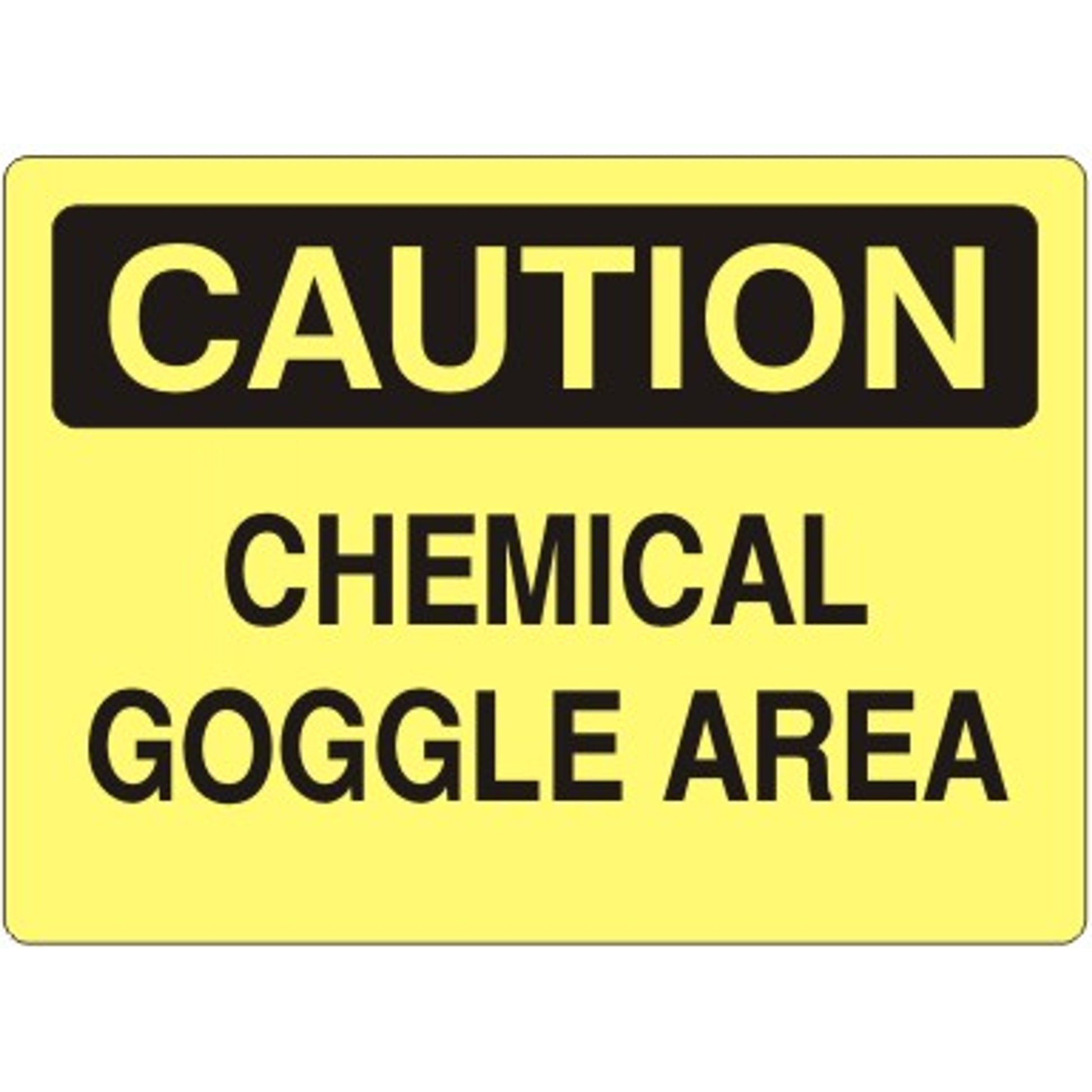 CHEMICAL GOGGLE AREA - CAUTION SIGN - CHEMICAL GOGGLE AREA - CAUTION SIGN, 14X20, Adhesive Vinyl