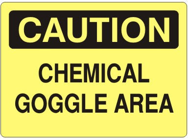 CHEMICAL GOGGLE AREA - CAUTION SIGN