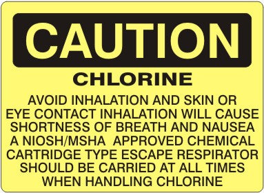 CHLORINE AVOID INHALATION AND SKIN OR EYE CONTACT INHALATION WILL - CAUTION SIGN