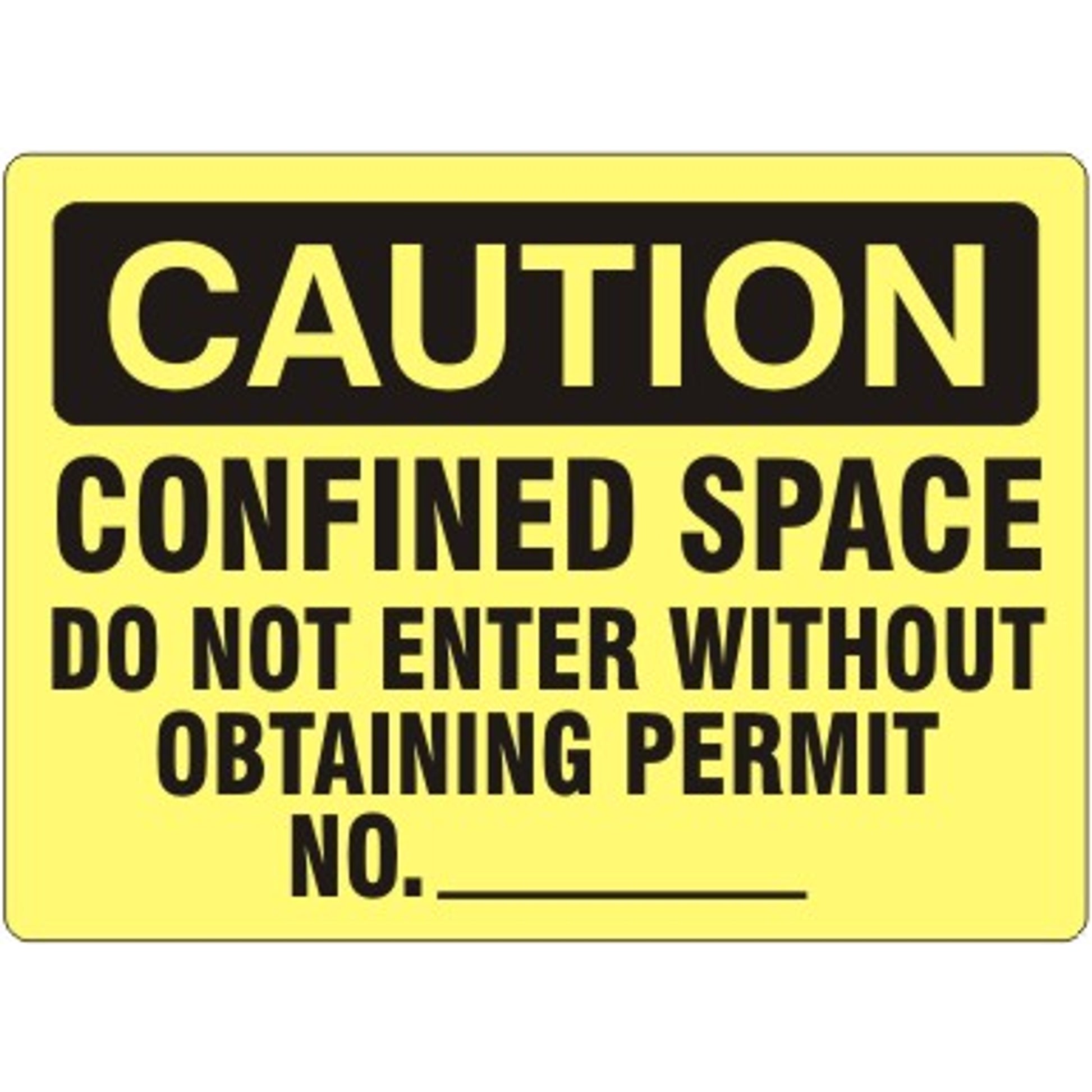 CONFINED SPACE DO NOT ENTER WITHOUT OBTAINING PERMIT NO - CAUTION SIGN - CONFINED SPACE DO NOT ENTER WITHOUT OBTAINING PERMIT NO - CAUTION SIGN, 14X20, Adhesive Vinyl