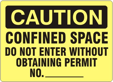 CONFINED SPACE DO NOT ENTER WITHOUT OBTAINING PERMIT NO - CAUTION SIGN