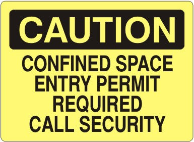 CONFINED SPACE ENTRY PERMIT REQUIRED CALL SECURITY - CAUTION SIGN