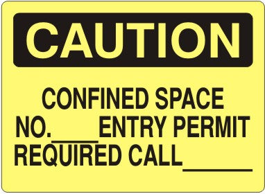CONFINED SPACE NO.___ENTRY PERMIT REQUIRED CALL___ - CAUTION SIGN