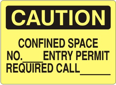 CONFINED SPACE NO.___ENTRY PERMIT REQUIRED CALL - CAUTION SIGN