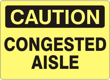CONGESTED AISLE - CAUTION SIGN