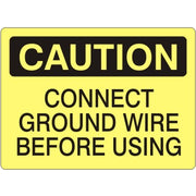 CONNECT GROUND WIRE BEFORE USING - CAUTION SIGN - CONNECT GROUND WIRE BEFORE USING - CAUTION SIGN, 14X20, Adhesive Vinyl