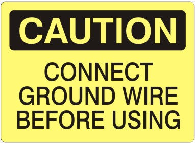 CONNECT GROUND WIRE BEFORE USING - CAUTION SIGN