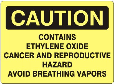 CONTAINS ETHYLENE OXIDE CANCER AND REPRODUCTIVE HAZARD AVOID BREATHING VAPORS - CAUTION SIGN