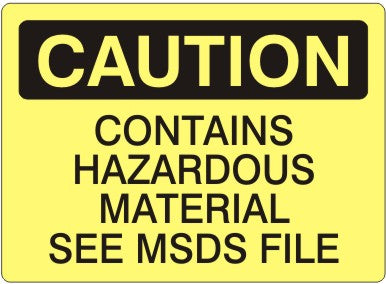 CONTAINS HAZARDOUS MATERIAL SEE MSDS FILE - CAUTION SIGN