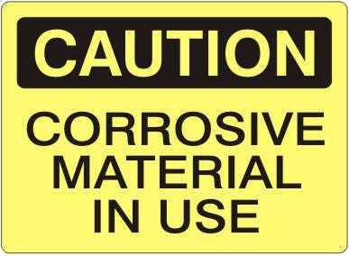 CORROSIVE MATERIAL IN USE - CAUTION SIGN