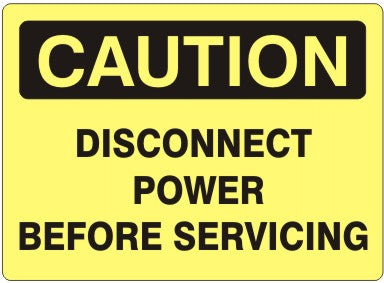 DISCONNECT POWER BEFORE SERVICING - CAUTION SIGN