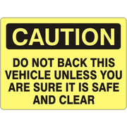 DO NOT BACK THIS VEHICLE UNLESS YOU ARE SURE IT - CAUTION SIGN - DO NOT BACK THIS VEHICLE UNLESS YOU ARE SURE IT - CAUTION SIGN, 14X20, Adhesive Vinyl