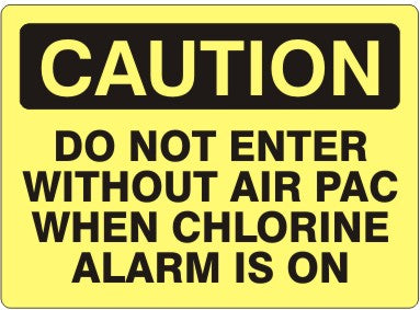 DO NOT ENTER WITHOUT AIR PAC WHEN CHLORINE ALARM IS - CAUTION SIGN