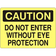 DO NOT ENTER WITHOUT EYE PROTECTION - CAUTION SIGN - DO NOT ENTER WITHOUT EYE PROTECTION - CAUTION SIGN, 14X20, Adhesive Vinyl