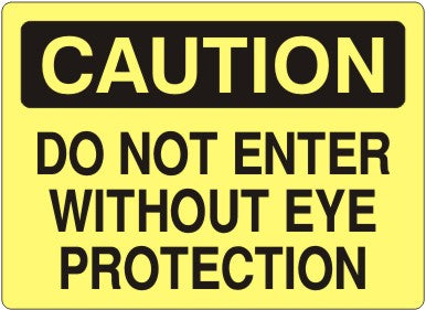 DO NOT ENTER WITHOUT EYE PROTECTION - CAUTION SIGN