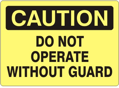 DO NOT OPERATE WITHOUT GUARD - CAUTION SIGN