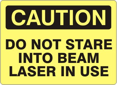 DO NOT STARE INTO BEAM LASER IN USE - CAUTION SIGN