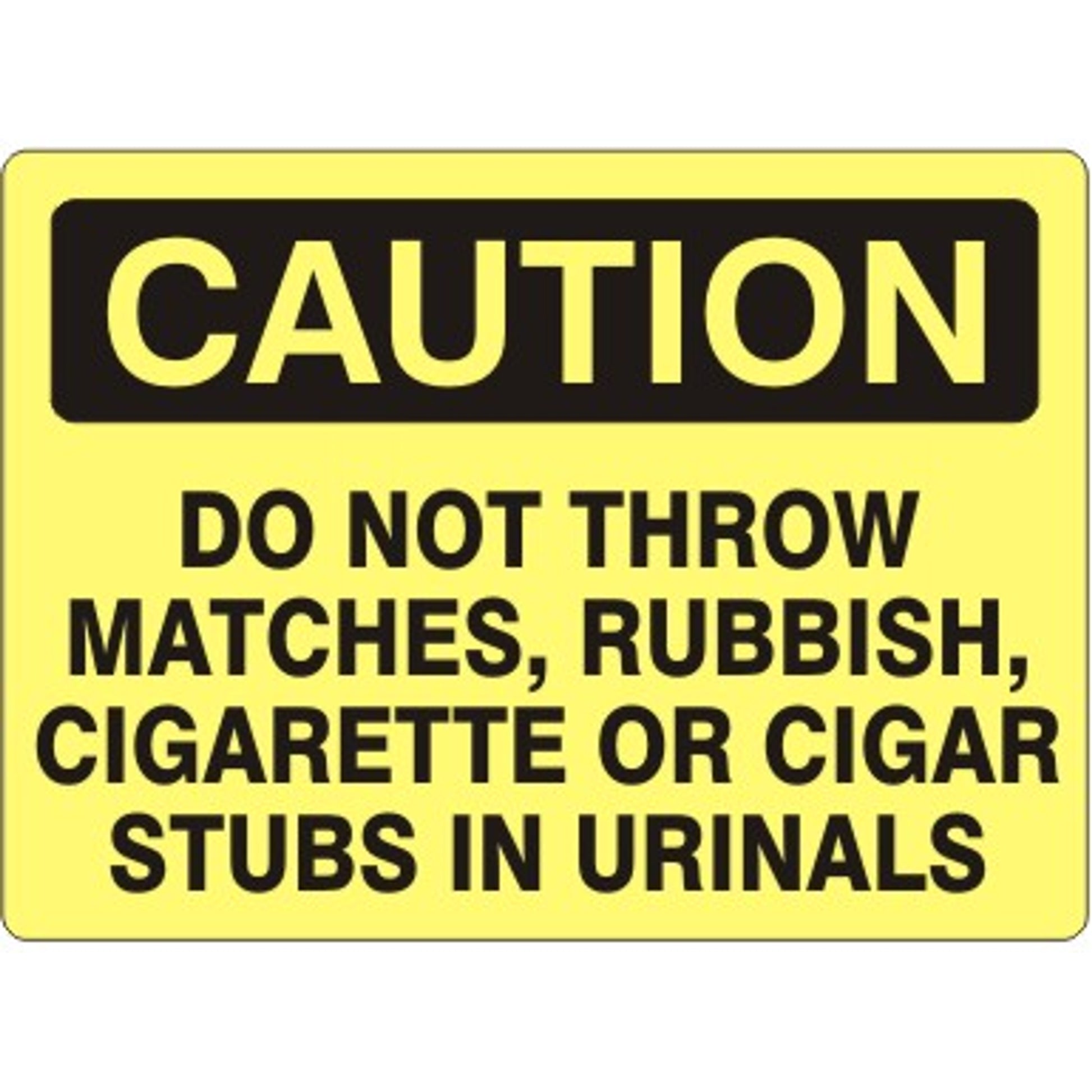 DO NOT THROW ANY MATCHES  RUBBISH   CIGAR OR CIGARETTE STUBS - CAUTION SIGN - DO NOT THROW ANY MATCHES  RUBBISH   CIGAR OR CIGARETTE STUBS - CAUTION SIGN, 14X20, Adhesive Vinyl