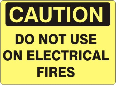 DO NOT USE ON ELECTRICAL FIRES - CAUTION SIGN