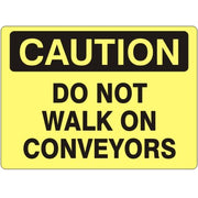 DO NOT WALK ON CONVEYORS - CAUTION SIGN - DO NOT WALK ON CONVEYORS - CAUTION SIGN, 14X20, Adhesive Vinyl