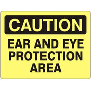 EAR AND EYE PROTECTION AREA - CAUTION SIGN - EAR AND EYE PROTECTION AREA - CAUTION SIGN, 14X20, Adhesive Vinyl