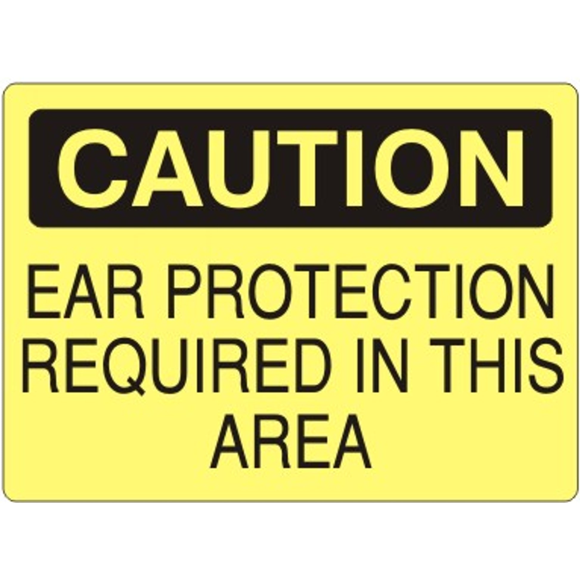 EAR PROTECTION REQUIRED IN THIS AREA - CAUTION SIGN - EAR PROTECTION REQUIRED IN THIS AREA - CAUTION SIGN, 14X20, Adhesive Vinyl