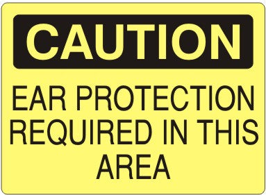 EAR PROTECTION REQUIRED IN THIS AREA - CAUTION SIGN