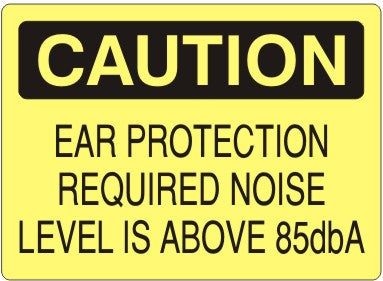 EAR PROTECTION REQUIRED NOISE LEVEL IS ABOVE 85dbA - CAUTION SIGN