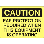 EAR PROTECTION REQUIRED WHEN THIS EQUIPMENT IS OPERATING - CAUTION SIGN - EAR PROTECTION REQUIRED WHEN THIS EQUIPMENT IS OPERATING - CAUTION SIGN, 14X20, Adhesive Vinyl