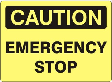 EMERGENCY STOP - CAUTION SIGN
