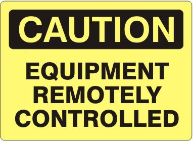 EQUIPMENT REMOTELY CONTROLLED - CAUTION SIGN