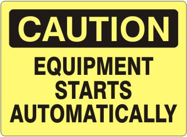 EQUIPMENT STARTS AUTOMATICALLY - CAUTION SIGN
